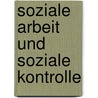 Soziale Arbeit und soziale Kontrolle door Claudia Strohm