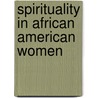 Spirituality in African American Women door Mary Dugan