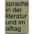 Sprache in der Literatur und im Alltag