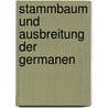 Stammbaum Und Ausbreitung Der Germanen by Wilser Ludwig