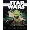 Star Wars: A Galactic Pop-Up Adventure by Matthew Reinhart