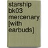 Starship Bk03 Mercenary [with Earbuds]
