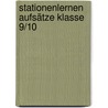 Stationenlernen Aufsätze Klasse  9/10 door Birgit Kölmel