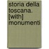 Storia Della Toscana. [With] Monumenti