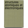 Structures atomiques et électroniques door Ngoc Bich Nguyen