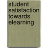 Student Satisfaction Towards Elearning door Mahwish Waheed