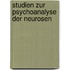 Studien zur Psychoanalyse der Neurosen