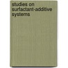 Studies On Surfactant-Additive Systems door Naved Azum