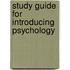 Study Guide for Introducing Psychology