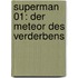 Superman 01: Der Meteor des Verderbens