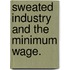 Sweated Industry and the Minimum Wage.