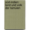 Süd-indien: Land und Volk der Tamulen by Gehring Hans