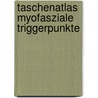 Taschenatlas myofasziale Triggerpunkte door Eric Hebgen