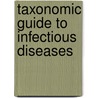 Taxonomic Guide to Infectious Diseases door Jules J. Berman