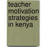 Teacher Motivation Strategies in Kenya door Gordon Achola