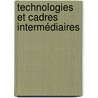 Technologies et Cadres Intermédiaires door Roy Daher