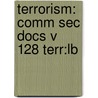Terrorism: Comm Sec Docs V 128 Terr:Lb door Oceana