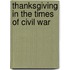 Thanksgiving in the Times of Civil War