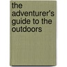 The Adventurer's Guide to the Outdoors door Guy Grieve