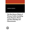 The Best Known Works Of Thomas Carlyle by Thomas Carlyle