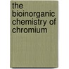 The Bioinorganic Chemistry of Chromium door John Vincent