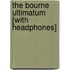 The Bourne Ultimatum [With Headphones]