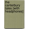 The Canterbury Tales [With Headphones] by Geoffrey Chaucer