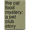The Cat Food Mystery: A Pet Club Story door Gwendolyn Hooks