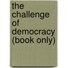 The Challenge of Democracy (Book Only) door Kenneth Janda