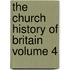 The Church History of Britain Volume 4