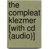The Compleat Klezmer [with Cd (audio)] door Henry Sapoznik