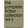 The Complete Fiction Collection Vol Ii by H.P. Lovecraft