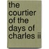 The Courtier Of The Days Of Charles Ii