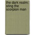 The Dark Realm: Sting The Scorpion Man