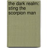 The Dark Realm: Sting The Scorpion Man by Adam Blade