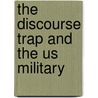 The Discourse Trap And The Us Military door Jeffrey Michaels