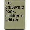The Graveyard Book. Children's Edition by Neil Gaiman