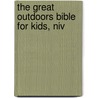 The Great Outdoors Bible For Kids, Niv door Zondervan Publishing