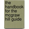 The Handbook for the McGraw Hill Guide door Professor Duane Roen