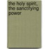 The Holy Spirit, the Sanctifying Power