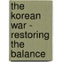 The Korean War - Restoring the Balance