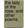 The Lady of the Rose, and other poems. door Thomas Mead