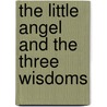 The Little Angel and the Three Wisdoms door Catherine Farrar