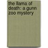 The Llama of Death: A Gunn Zoo Mystery