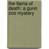 The Llama of Death: A Gunn Zoo Mystery door Tba
