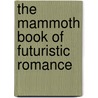 The Mammoth Book of Futuristic Romance door Trisha Telep