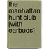 The Manhattan Hunt Club [With Earbuds]