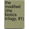 The Modified (the Biotics Trilogy, #1) door Hollie Westring