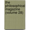 The Philosophical Magazine (Volume 28) door Alexander Tilloch