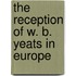 The Reception of W. B. Yeats in Europe